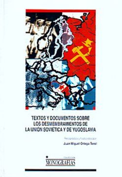 portada Textos Y Documentos Sobre Los Desmembramientos De La Union Sovietica Y De Yugoslavia