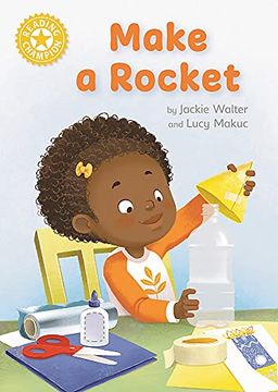 portada Make a Rocket: Independent Reading Yellow 3 (Reading Champion) (en Inglés)