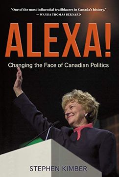 portada Alexa! Changing the Face of Canadian Politics (en Inglés)