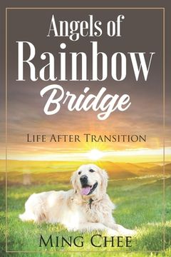 portada Angels Of Rainbow Bridge: Life After Transition (en Inglés)
