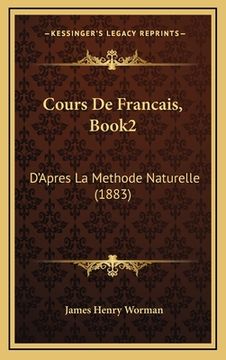 portada Cours De Francais, Book2: D'Apres La Methode Naturelle (1883) (en Francés)
