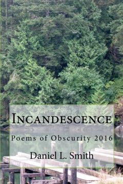 portada Incandescence: Poems of Obscurity 2016