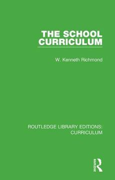 portada The School Curriculum (Routledge Library Editions: Curriculum) 