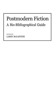 portada Postmodern Fiction: A Bio-Bibliographical Guide (Movements in the Arts) (in English)