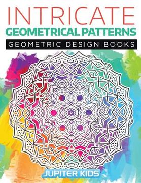 portada Intricate Geometrical Patterns: Geometric Design Books (en Inglés)