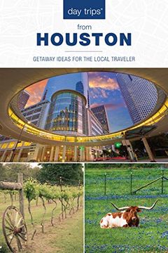portada Day Trips® From Houston: Getaway Ideas for the Local Traveler (Day Trips Series) (en Inglés)