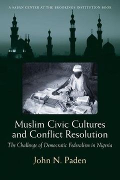 portada Muslim Civic Cultures and Conflict Resolution: The Challenge of Democratic Federalism in Nigeria (en Inglés)