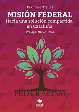 portada Misión Federal. Hacia una Solución Compartida en Cataluña (in Spanish)