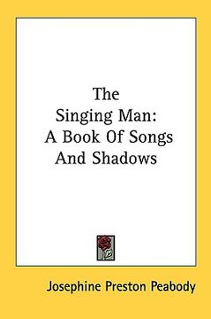 portada the singing man: a book of songs and shadows (en Inglés)