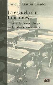 portada La Escuela sin Funciones: Crítica de la Sociología de la Educación Crítica (in Spanish)