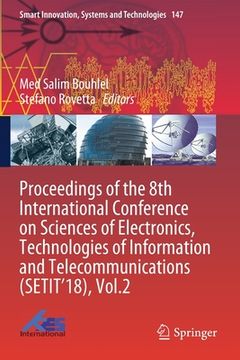 portada Proceedings of the 8th International Conference on Sciences of Electronics, Technologies of Information and Telecommunications (Setit'18), Vol.2 (in English)