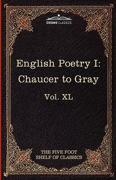 portada english poetry i: chaucer to gray: the five foot shelf of classics, vol. xl (in 51 volumes) (in English)