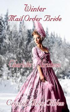 portada Winter Mail Order Bride: Charlotte's Christmas (en Inglés)