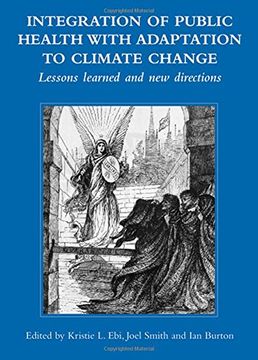 portada Integration of Public Health With Adaptation to Climate Change: Lessons Learned and new Directions (en Inglés)