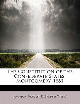 portada the constitution of the confederate states, montgomery, 1861 (en Inglés)