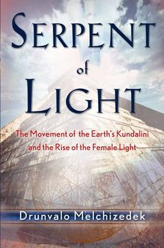 portada Serpent of Light: Beyond 2012: The Movement of the Earth's Kundalini and the Rise of the Female Light: The Movement of the Earth's Kundalini and the Rise of the Female Light, 1949-2013 (in English)
