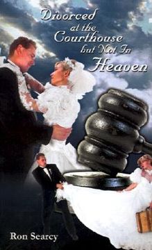 portada divorced at the courthouse but not in heaven (en Inglés)