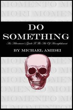 portada Do Something: An Adventurer's Guide To The Act Of Accomplishment (in English)