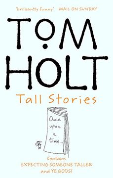 portada Tom Holt Tall Stories,Contains Expecting Someone Taller and ye Gods! (en Inglés)