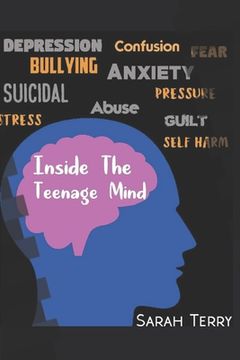 portada Inside the Teenage Mind: What teenagers really talk about in the counselling room (en Inglés)