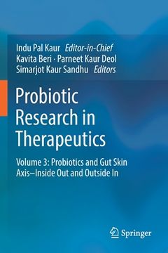 portada Probiotic Research in Therapeutics: Volume 3: Probiotics and Gut Skin Axis-Inside Out and Outside in (in English)