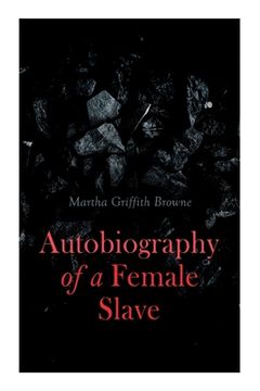 portada Autobiography of a Female Slave: Biographical Novel Based on a Real-Life Experiences (en Inglés)
