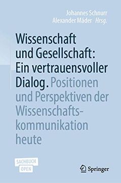 portada Wissenschaft und Gesellschaft: Ein Vertrauensvoller Dialog. Positionen und Perspektiven der Wissenschaftskommunikation Heute. (en Alemán)