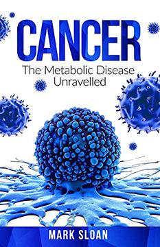 portada Cancer: The Metabolic Disease Unravelled: 2 (The Real Truth About Cancer) (en Inglés)