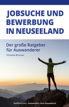 portada Jobsuche und Bewerbung in Neuseeland: Der große Ratgeber für Auswanderer, Kiwifinch.com - Auswandern nach Neuseeland (in German)