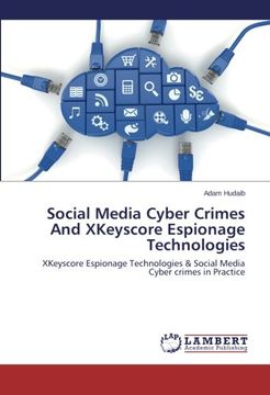 portada Social Media Cyber Crimes And XKeyscore Espionage Technologies
