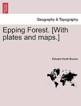 portada epping forest. [with plates and maps.]