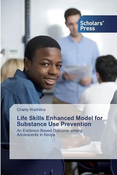 portada Life Skills Enhanced Model for Substance Use Prevention (en Inglés)