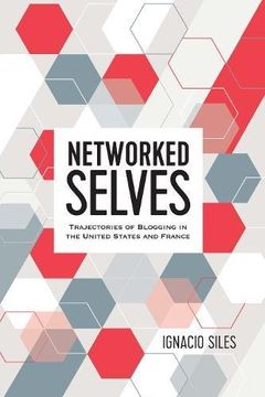 portada Networked Selves: Trajectories of Blogging in the United States and France (Digital Formations) 