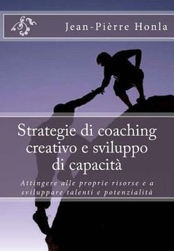 portada Strategie di coaching creativo e sviluppo di capacità: Attingere alle proprie risorse e a sviluppare talenti e potenzialità (en Italiano)