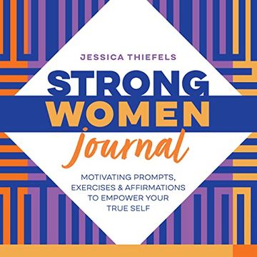 portada Strong Women Journal: Motivating Prompts, Exercises & Affirmations to Empower Your True Self (en Inglés)