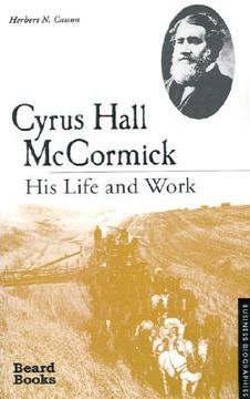 portada cyrus hall mccormick: his life and work (en Inglés)