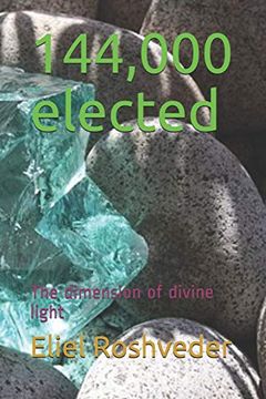 portada 144,000 Elected: The Dimension of Divine Light (en Inglés)
