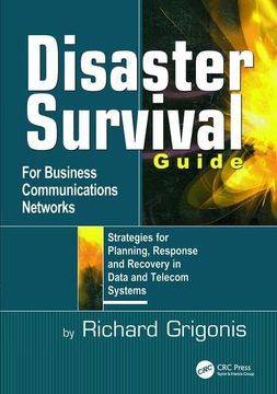 portada Disaster Survival Guide for Business Communications Networks: Strategies for Planning, Response and Recovery in Data and Telecom Systems (en Inglés)