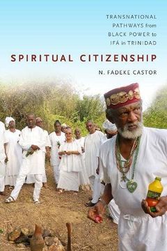 portada Spiritual Citizenship: Transnational Pathways from Black Power to Ifá in Trinidad