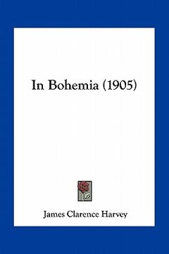portada in bohemia (1905) (en Inglés)