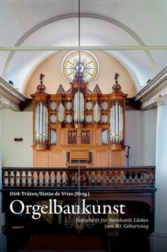 portada Orgelbaukunst: Festschrift für Bernhardt Edskes zum 80. Geburtstag (en Alemán)