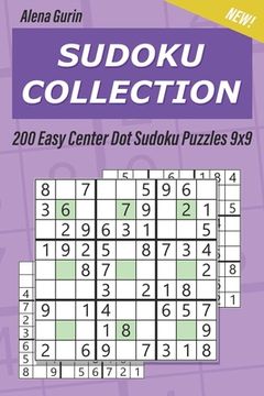 portada Sudoku Collection: 200 Easy Center Dot Sudoku Puzzles 9x9 (en Inglés)