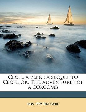 portada cecil, a peer: a sequel to cecil, or, the adventures of a coxcomb volume 3