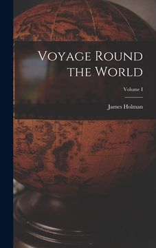 portada Voyage Round the World; Volume I (en Inglés)