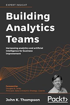 portada Building Analytics Teams: Harnessing Analytics and Artificial Intelligence for Business Improvement (in English)