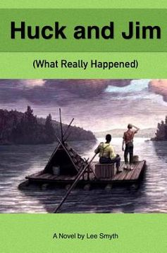 portada Huck and Jim: What Really Happened (en Inglés)