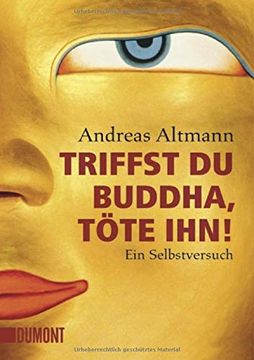 portada Triffst du Buddha, Töte Ihn! Ein Selbstversuch (in German)