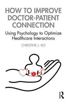 portada How to Improve Doctor-Patient Connection: Using Psychology to Optimize Healthcare Interactions (in English)