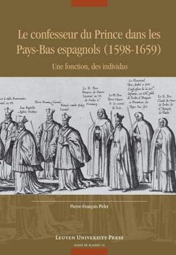 portada Le Confesseur du Prince Dans les Pays-Bas Espagnols (1598-1659): Une Fonction, des Individus (Avisos de Flandes) (in French)