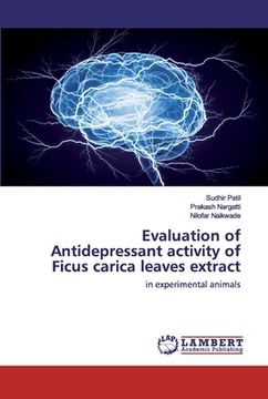 portada Evaluation of Antidepressant activity of Ficus carica leaves extract (en Inglés)